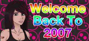 Welcome Back To 2007