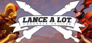 Lance A Lot: Enhanced Edition