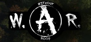 Without A Roof (W.A.R.)