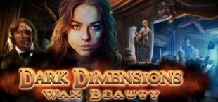 Dark Dimensions: Wax Beauty Collector's Edition