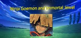 Ninja Goemon and Immortal Jewels