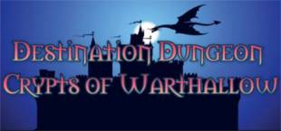 Destination Dungeon: Crypts of Warthallow