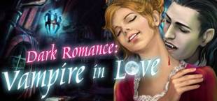 Dark Romance: Vampire in Love Collector's Edition