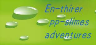 En-thirer pp-slimes adventures