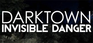 Dark Town : Invisible Danger