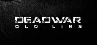 DEADWAR: OLD LIES