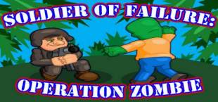 Soldier of Failure: Operation Zombie