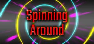 Spinning Around