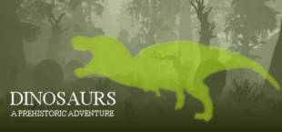 Dinosaurs A Prehistoric Adventure