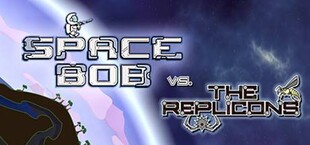 Space Bob vs. The Replicons