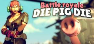 Die pig die