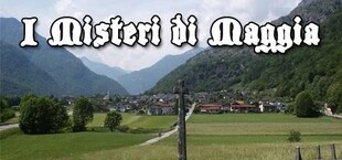 I Misteri di Maggia