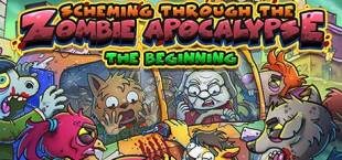 Scheming Through The Zombie Apocalypse: The Beginning