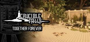 Crucible Falls: Together Forever