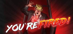 You're Fired