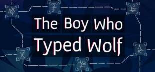 The Boy Who Typed Wolf