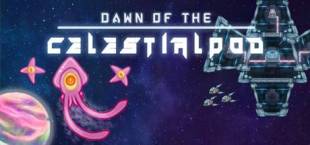 Dawn of the Celestialpod