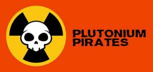 Plutonium Pirates