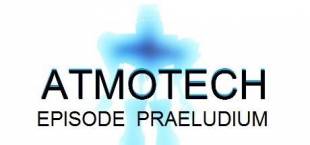 ATMOTECH EPISODE PRAELUDIUM