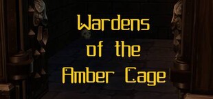 Wardens of the Amber Cage