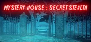 MYSTERY HOUSE : SECRET STEALTH