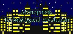 Monopolist: Technological Revolution