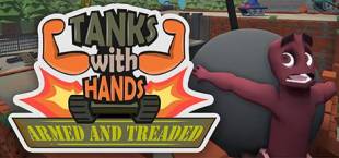 Tanks With Hands: Armed and Treaded