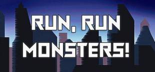 Run, Run, Monsters!