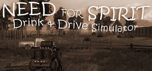 I Need Spirit: Drink & Drive Simulator/醉驾模拟器