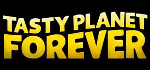 Tasty Planet Forever