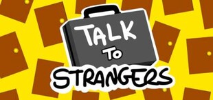 Talk to Strangers