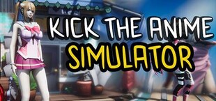 Kick The Anime Simulator