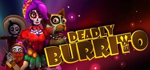 Deadly Burrito