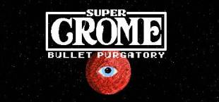 Super Crome: Bullet Purgatory