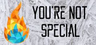 You're Not Special