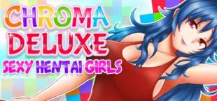 Chroma Deluxe : Sexy Hentai Girls