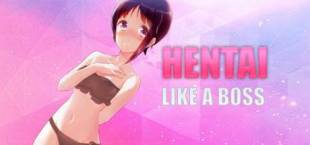 Hentai Like a Boss