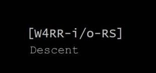 W4RR-i/o-RS: Descent