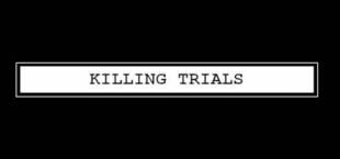 Killing Trials