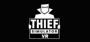 Thief Simulator VR