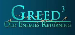 Greed 3: Old Enemies Returning