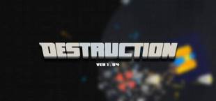 Destruction