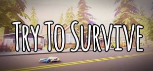 Try To Survive