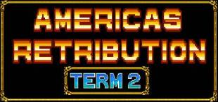 America's Retribution Term 2