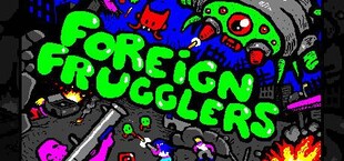 Foreign Frugglers