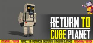 RETURN TO CUBE PLANET