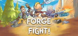 Forge and Fight!