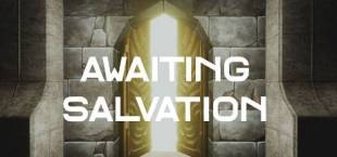 Awaiting Salvation