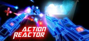 Action Reactor VR