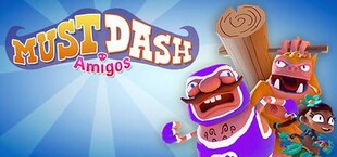 Must Dash Amigos